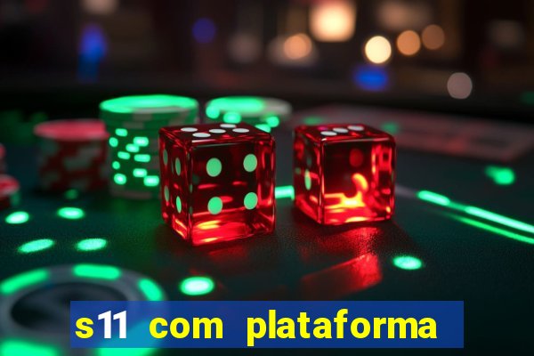 s11 com plataforma de jogos